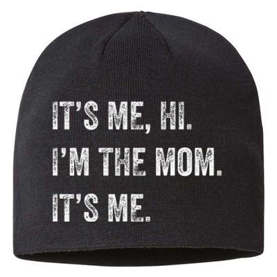 Mothers Day Its Me Hi IM The Mom Its Me Sustainable Beanie