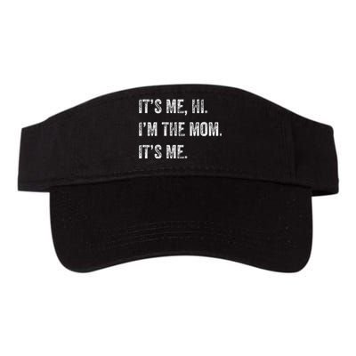 Mothers Day Its Me Hi IM The Mom Its Me Valucap Bio-Washed Visor