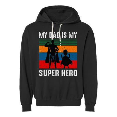 My Dad Is My Super Hero The Company Funny Dad Joke Garment-Dyed Fleece Hoodie