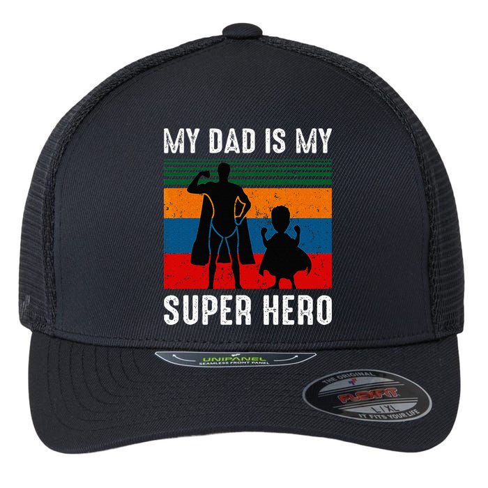 My Dad Is My Super Hero The Company Funny Dad Joke Flexfit Unipanel Trucker Cap
