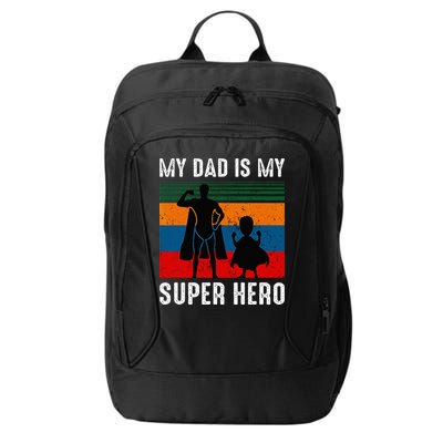 My Dad Is My Super Hero The Company Funny Dad Joke City Backpack