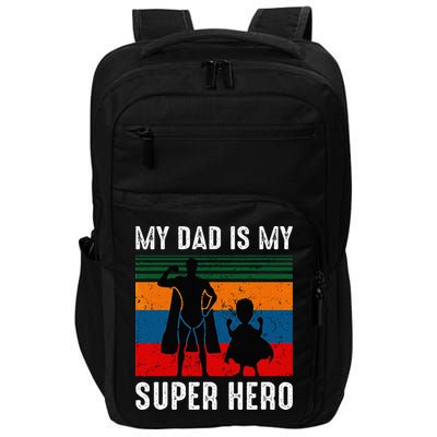 My Dad Is My Super Hero The Company Funny Dad Joke Impact Tech Backpack