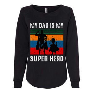 My Dad Is My Super Hero The Company Funny Dad Joke Womens California Wash Sweatshirt