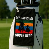 My Dad Is My Super Hero The Company Funny Dad Joke Golf Towel