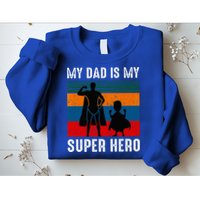My Dad Is My Super Hero The Company Funny Dad Joke Sweatshirt