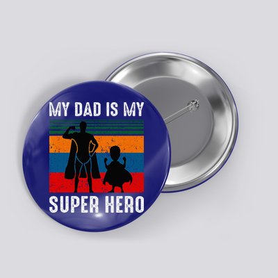 My Dad Is My Super Hero The Company Funny Dad Joke Button