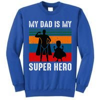 My Dad Is My Super Hero The Company Funny Dad Joke Tall Sweatshirt