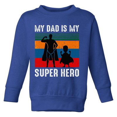 My Dad Is My Super Hero The Company Funny Dad Joke Toddler Sweatshirt