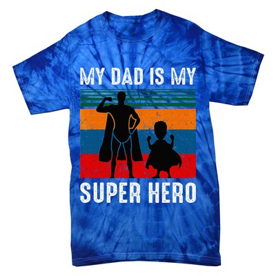My Dad Is My Super Hero The Company Funny Dad Joke Tie-Dye T-Shirt