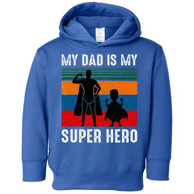 My Dad Is My Super Hero The Company Funny Dad Joke Toddler Hoodie