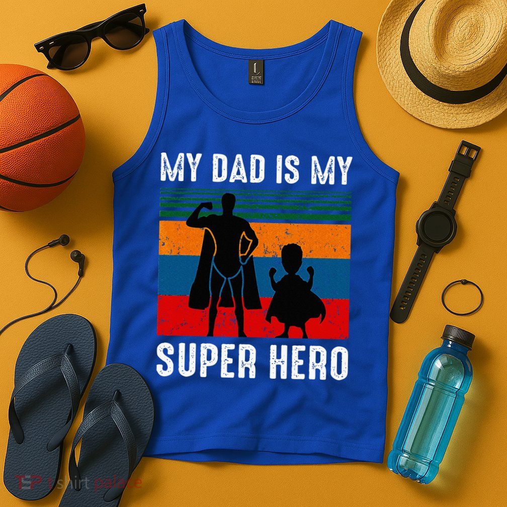 My Dad Is My Super Hero The Company Funny Dad Joke Tank Top