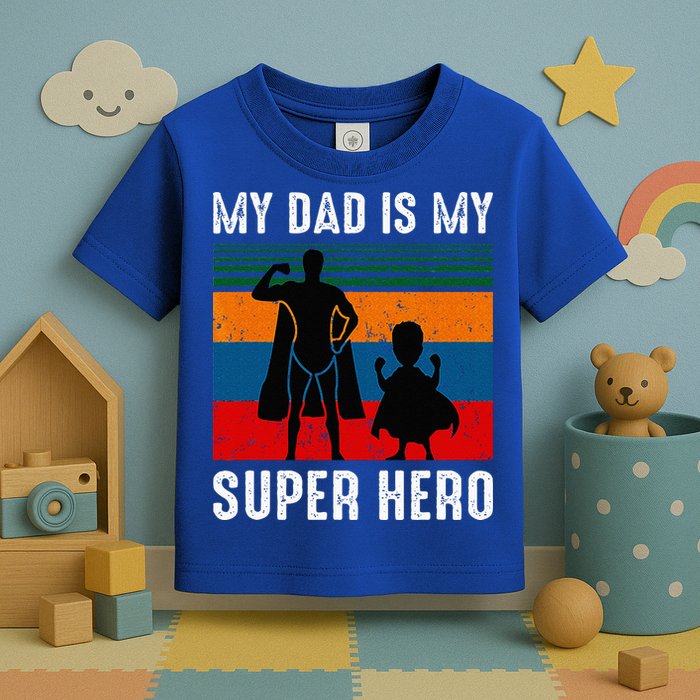 My Dad Is My Super Hero The Company Funny Dad Joke Toddler T-Shirt