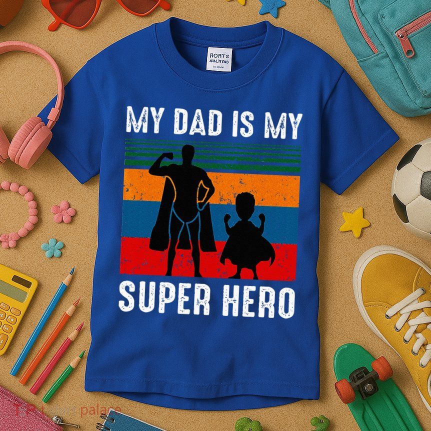 My Dad Is My Super Hero The Company Funny Dad Joke Kids T-Shirt