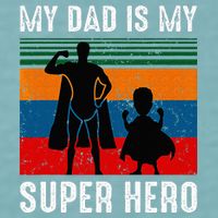 My Dad Is My Super Hero The Company Funny Dad Joke Sueded Cloud Jersey T-Shirt