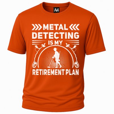 Metal Detecting Is My Retiret Plan Retired Treasure Hunt Gift Cooling Performance Crew T-Shirt