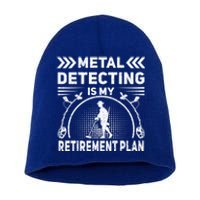 Metal Detecting Is My Retiret Plan Retired Treasure Hunt Gift Short Acrylic Beanie