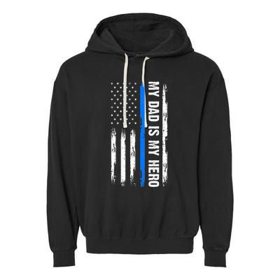 My Dad Is My Hero Father Cops Officer Garment-Dyed Fleece Hoodie