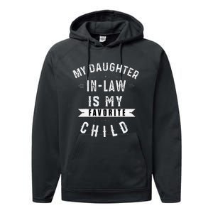 My Daughter In Law Is My Favorite Child Daughter In Law Gift Performance Fleece Hoodie