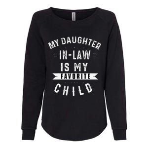 My Daughter In Law Is My Favorite Child Daughter In Law Gift Womens California Wash Sweatshirt