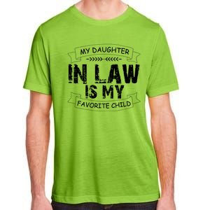 My Daughter In Law Is My Favorite Child Cute Gift Adult ChromaSoft Performance T-Shirt