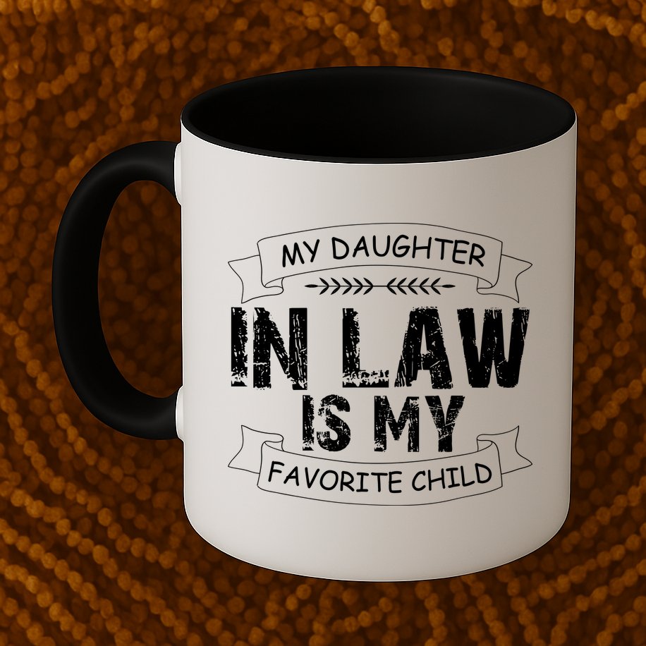 My Daughter In Law Is My Favorite Child Cute Gift Mug