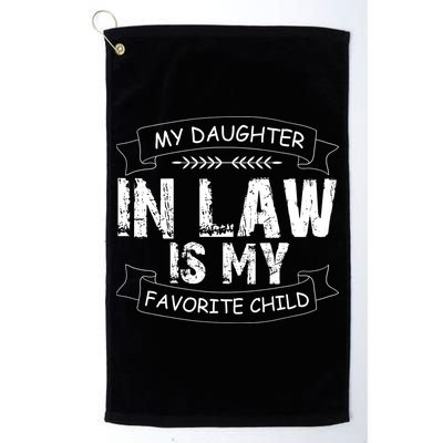 My Daughter In Law Is My Favorite Child Cute Gift Golf Towel