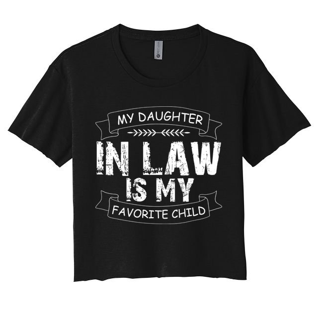 My Daughter In Law Is My Favorite Child Cute Gift Crop Top