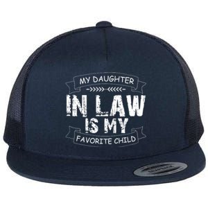 My Daughter In Law Is My Favorite Child Cute Gift Flat Bill Trucker Hat