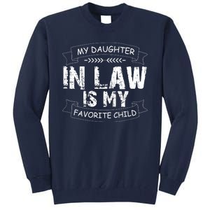 My Daughter In Law Is My Favorite Child Cute Gift Tall Sweatshirt