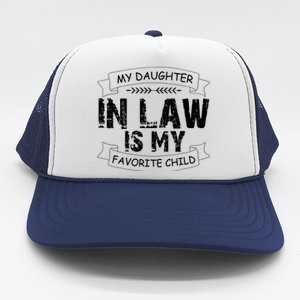 My Daughter In Law Is My Favorite Child Cute Gift Trucker Hat