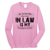 My Daughter In Law Is My Favorite Child Cute Gift Long Sleeve Shirt