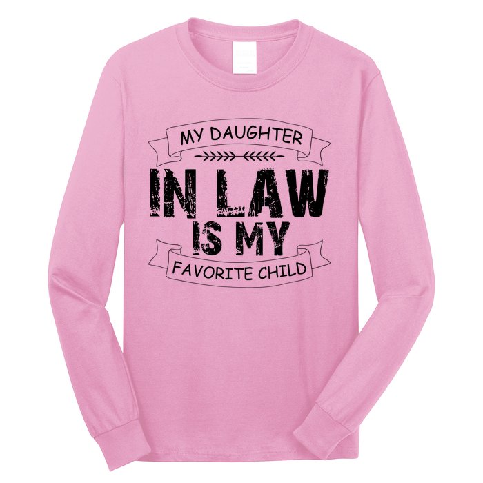 My Daughter In Law Is My Favorite Child Cute Gift Long Sleeve Shirt