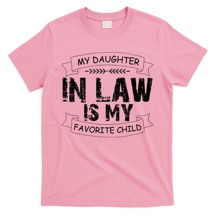 My Daughter In Law Is My Favorite Child Cute Gift T-Shirt