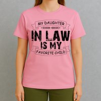 My Daughter In Law Is My Favorite Child Cute Gift T-Shirt