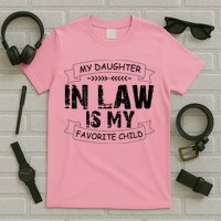 My Daughter In Law Is My Favorite Child Cute Gift T-Shirt