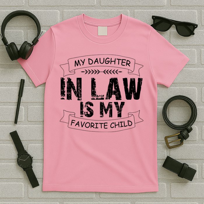 My Daughter In Law Is My Favorite Child Cute Gift T-Shirt