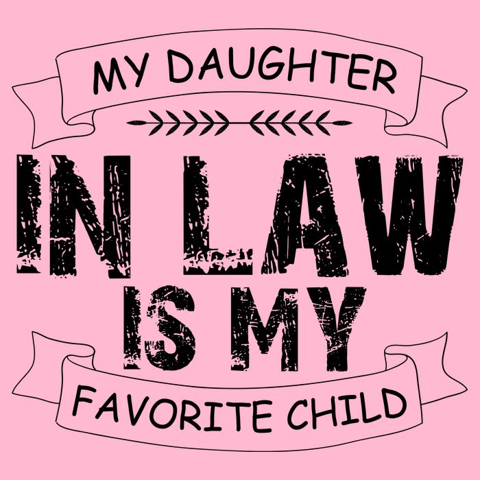 My Daughter In Law Is My Favorite Child Cute Gift T-Shirt