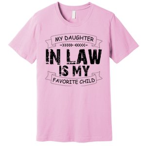 My Daughter In Law Is My Favorite Child Cute Gift Premium T-Shirt