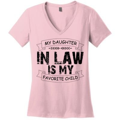 My Daughter In Law Is My Favorite Child Cute Gift Women's V-Neck T-Shirt