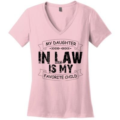 My Daughter In Law Is My Favorite Child Cute Gift Women's V-Neck T-Shirt