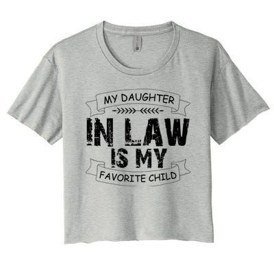 My Daughter In Law Is My Favorite Child Cute Gift Women's Crop Top Tee