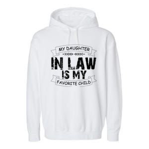 My Daughter In Law Is My Favorite Child Cute Gift Garment-Dyed Fleece Hoodie