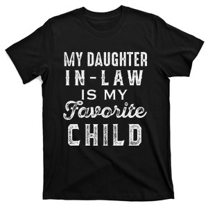 My Daughter In Law Is My Favorite Child Daughter In Law Love T-Shirt