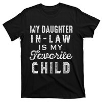 My Daughter In Law Is My Favorite Child Daughter In Law Love T-Shirt