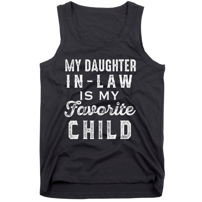 My Daughter In Law Is My Favorite Child Daughter In Law Love Tank Top