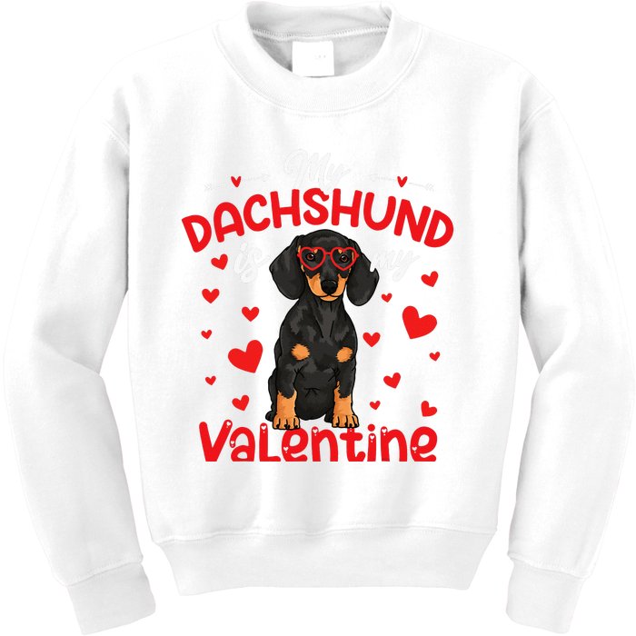 My Dachshund Is My Valentine Dog Dad Mom Love Dog Kids Sweatshirt