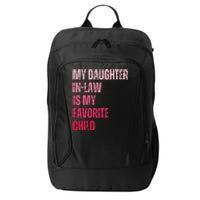 My Daughter In Law Is My Favorite Child Fathers Day in Law City Backpack