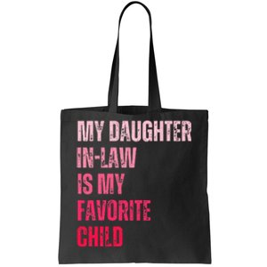 My Daughter In Law Is My Favorite Child Fathers Day in Law Tote Bag