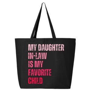 My Daughter In Law Is My Favorite Child Fathers Day in Law 25L Jumbo Tote