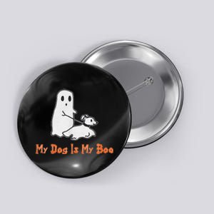 My Dog Is My Boo Ghost Halloween Dog Lover Button